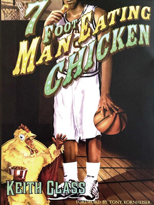 cover image of 7 Foot Man Eating Chicken